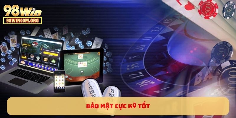 Bảo mật cực kỳ tốt