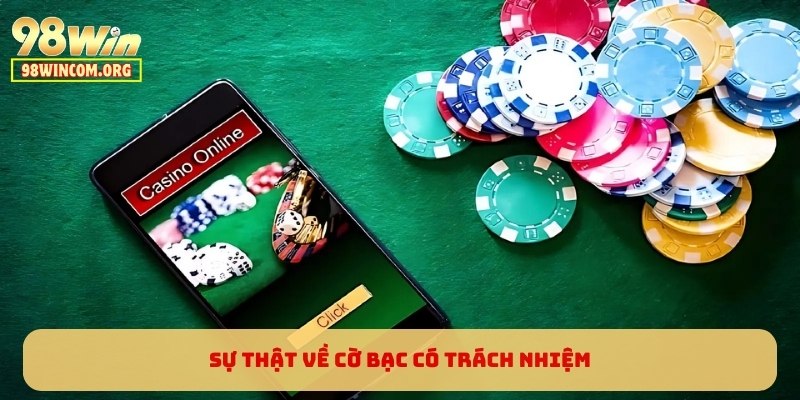 Sự thật về cờ bạc có trách nhiệm