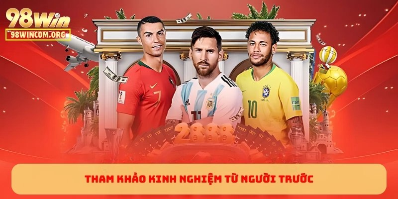 Tham khảo kinh nghiệm từ người chơi trước